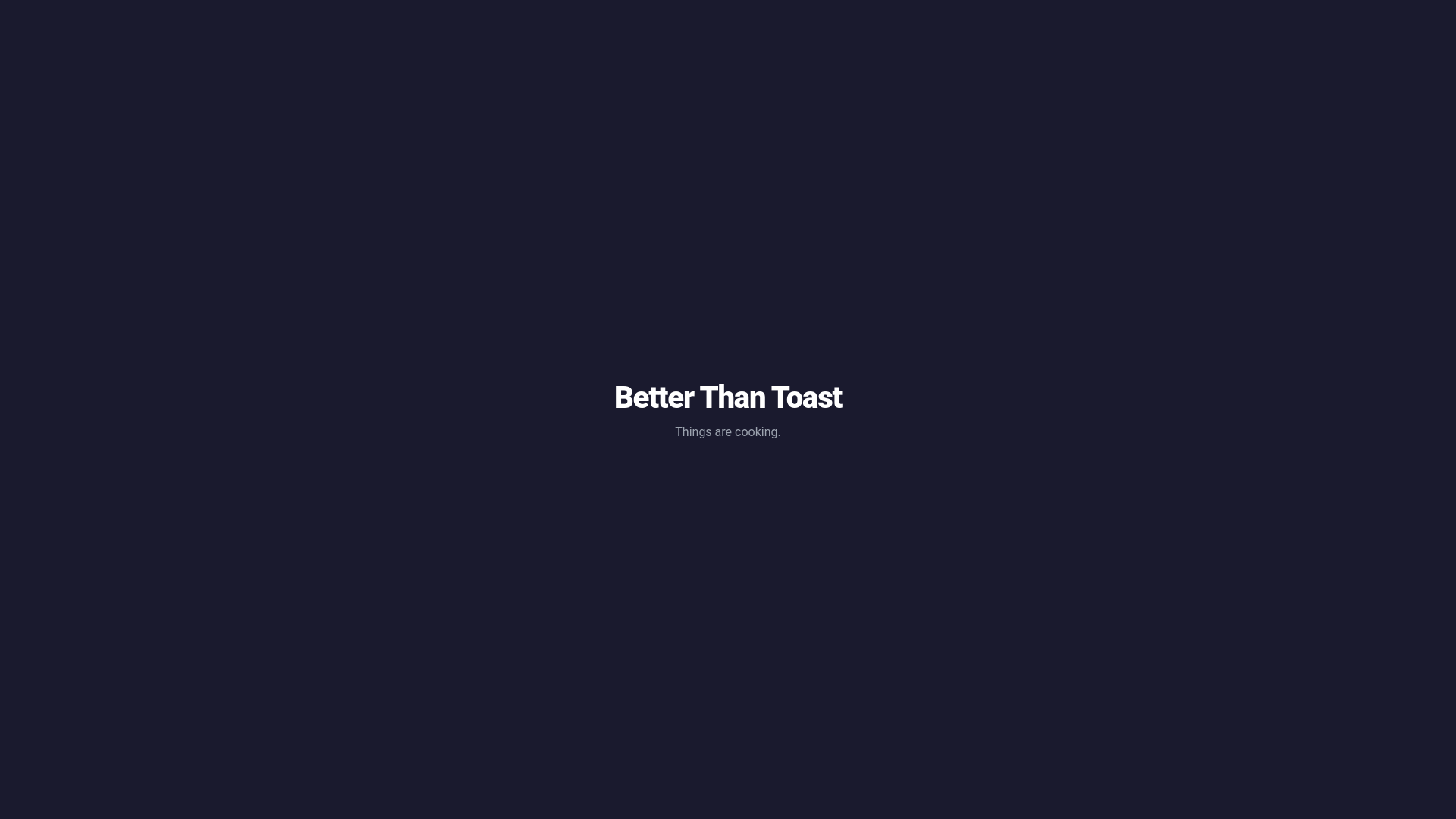 website screenshot of https://betterthantoast.pages.dev/