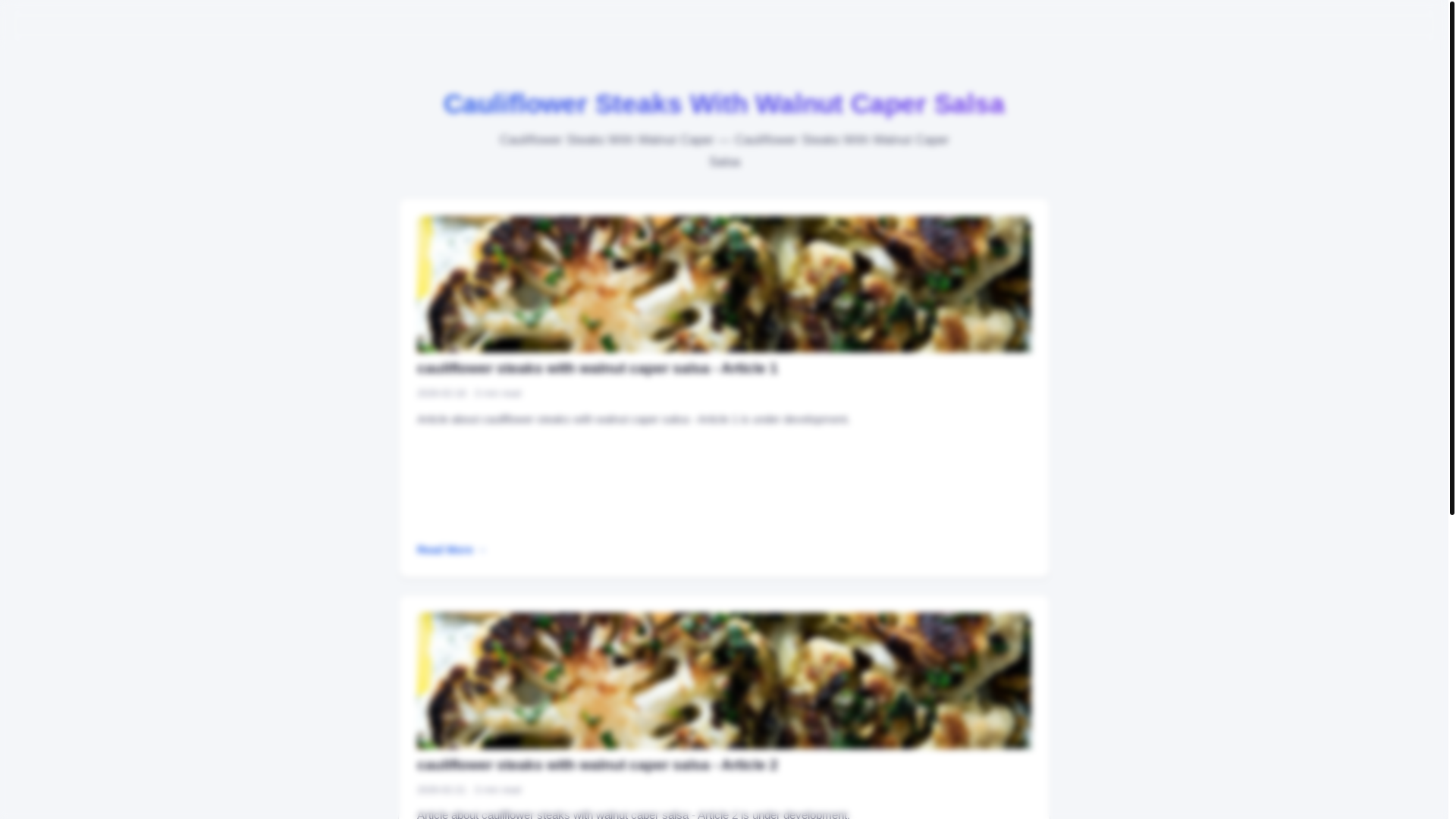 website screenshot of https://cauliflower-steaks-with-walnut-caper-salsa-4oo.pages.dev/