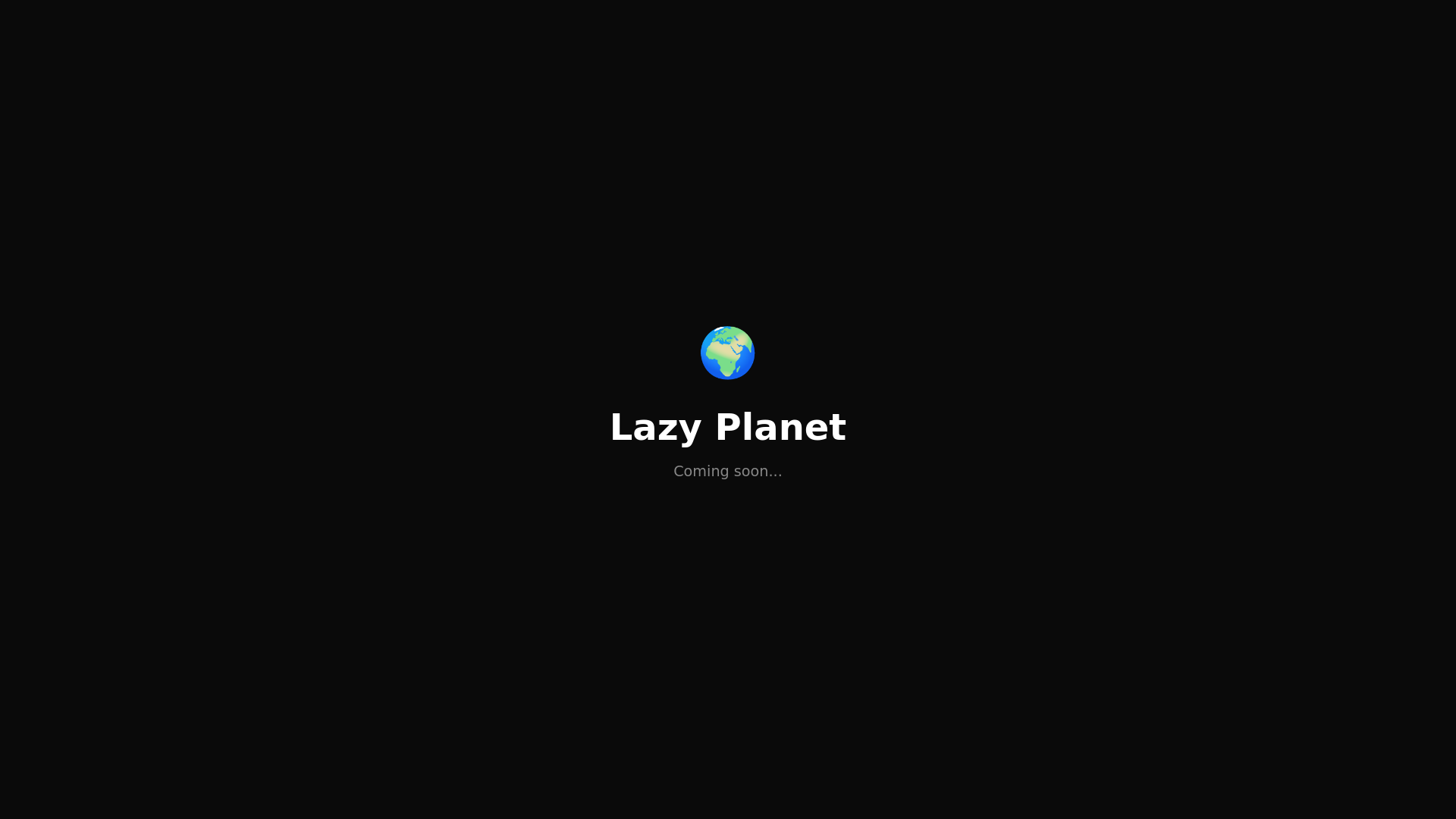 website screenshot of https://lazyplanet.pages.dev/