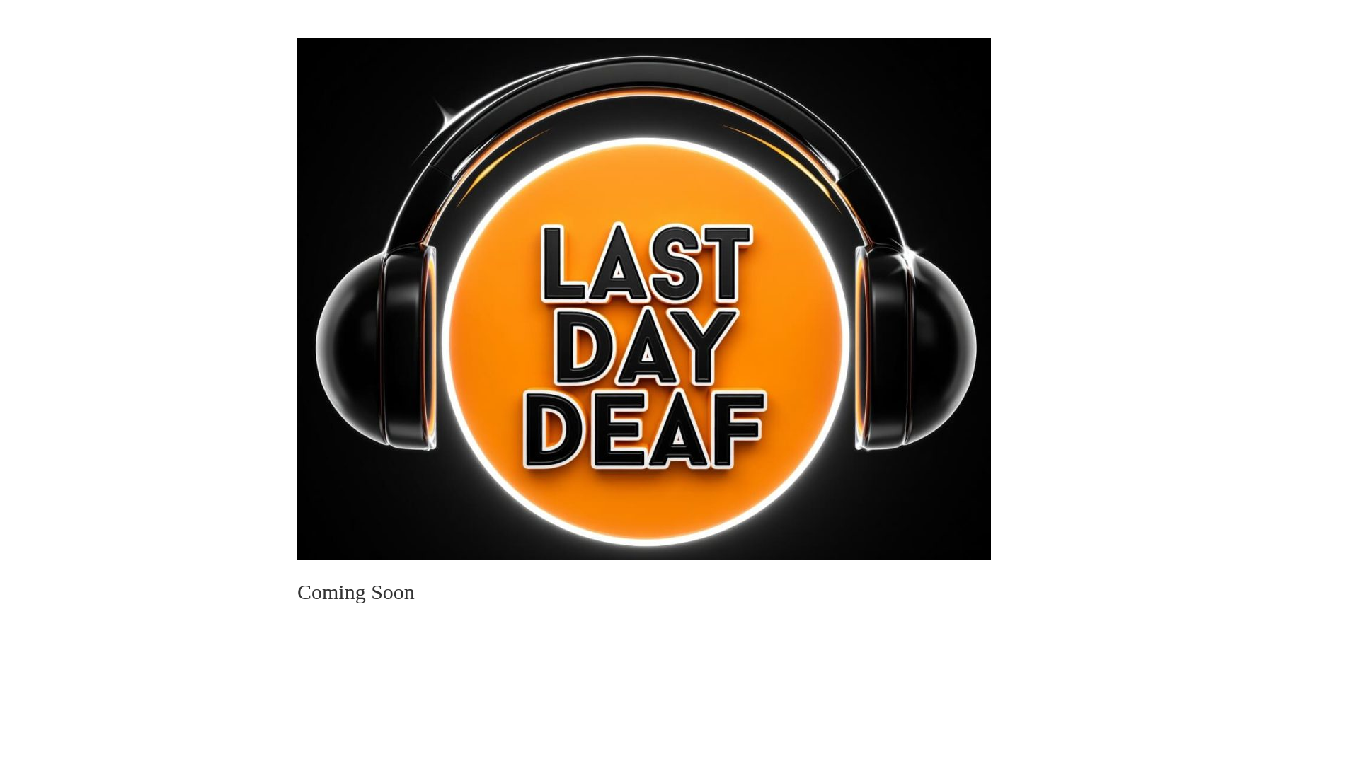 website screenshot of https://lastdaydeaf.media/