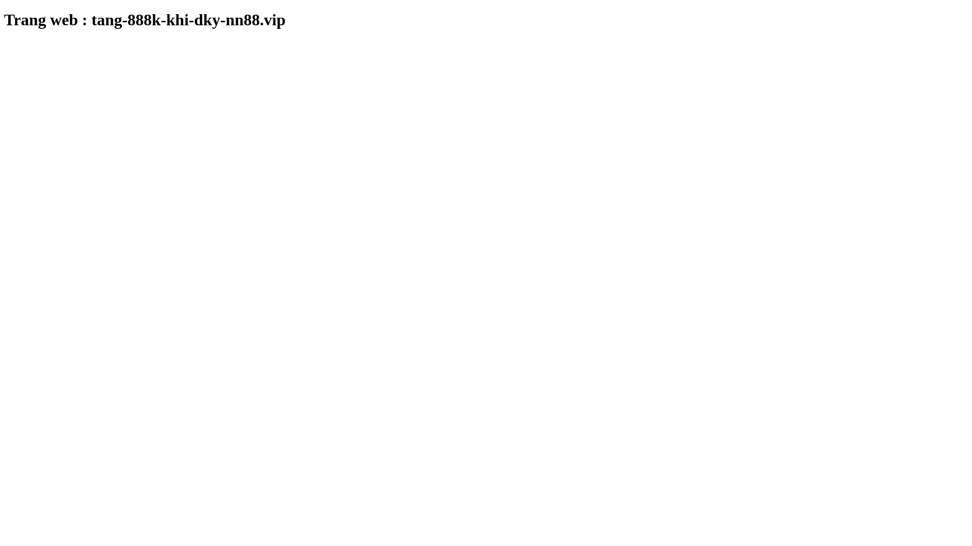 website screenshot of https://tang-888k-khi-dky-nn88.vip/