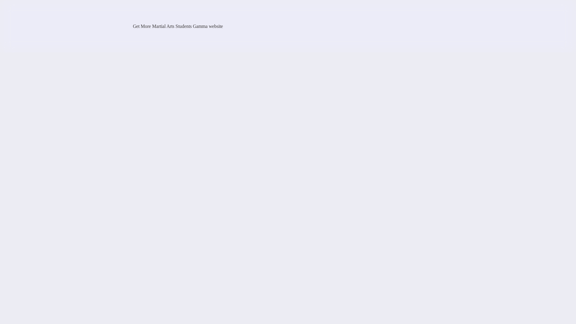 website screenshot of https://getmoremartialartsstudent.com/