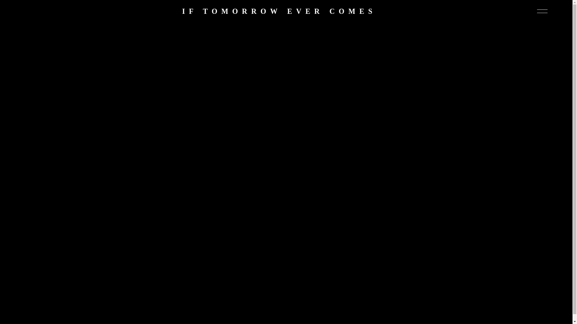 website screenshot of https://iftomorrowevercomes.com/
